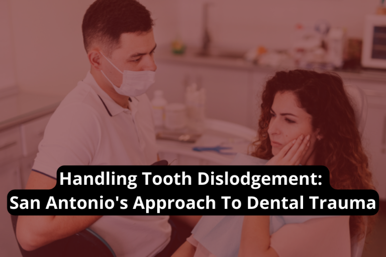 Handling Tooth Dislodgement: San Antonio's Approach To Dental Trauma ...